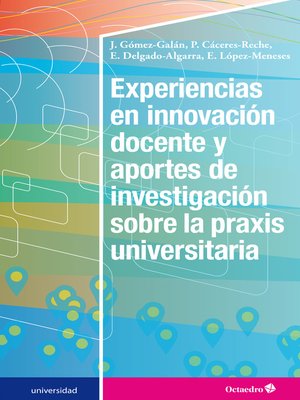 cover image of Experiencias en innovación docente y aportes de investigación sobre la praxis universitaria